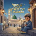 Yusuf and the Street Cat of Madinah